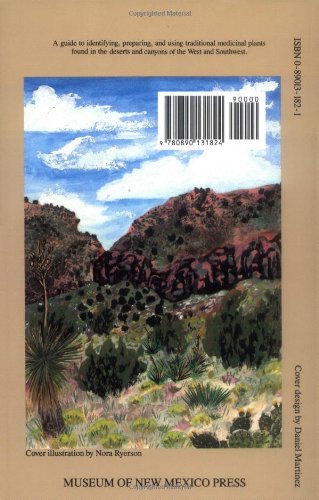 Medicinal Plants of the Desert and Canyon West: A Guide to Identifying, Preparing, and Using Traditional Medicinal Plants Found ,Used
