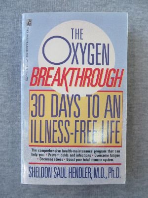 The Oxygen Breakthrough: 30 Days to an IllnessFree Life,Used