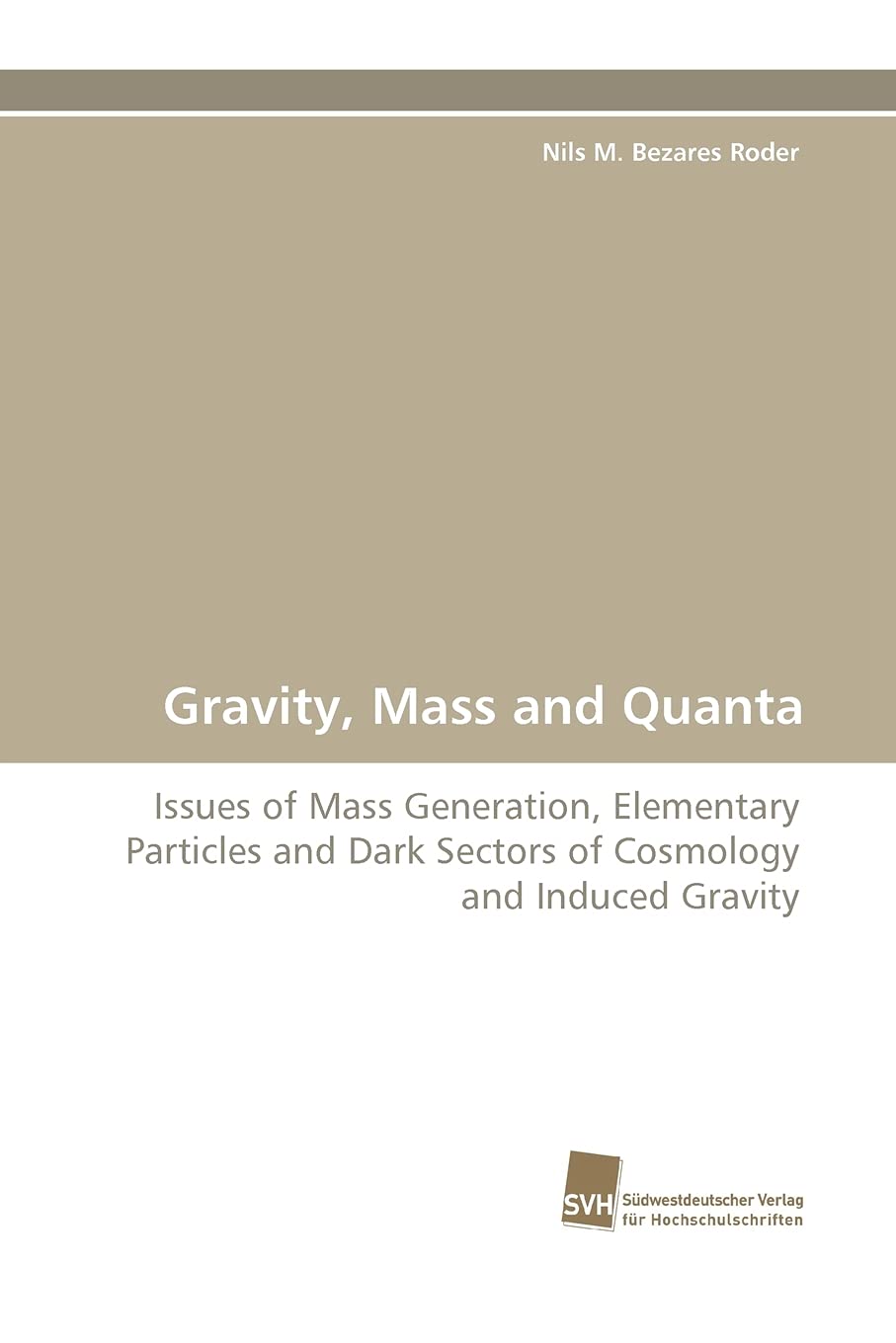 Gravity, Mass and Quanta: Issues of Mass Generation, Elementary Particles and Dark Sectors of Cosmology and Induced Gravity,Used