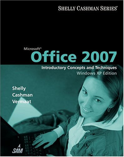 Microsoft Office 2007: Introductory Concepts and Techniques, Windows XP Edition (Shelly Cashman),Used