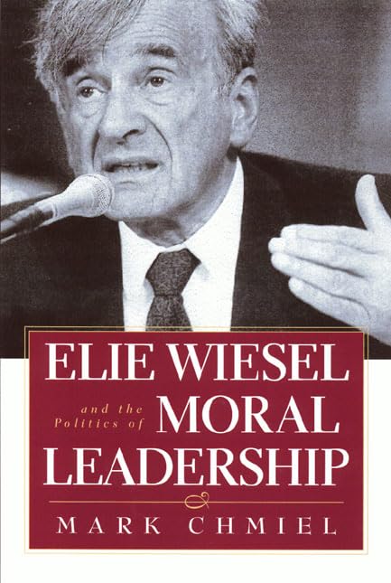 Elie Wiesel and the Politics of Moral Leadership,Used