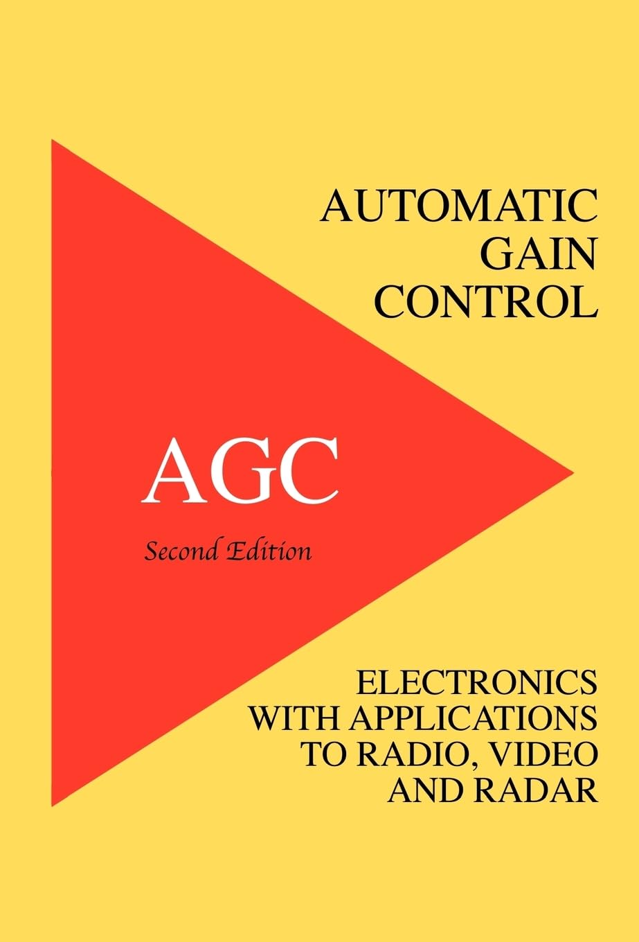 Automatic Gain Control  AGC Electronics with Radio, Video and Radar Applications,New