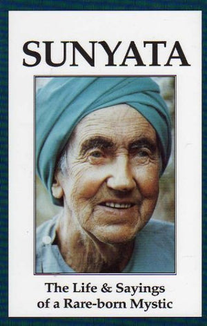 Sunyata: The Life And Sayings Of A Rareborn Mystic