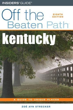 Off The Beaten Path Kentucky: A Guide To Unique Places (Off The Beaten Path B)-new,New