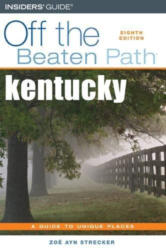 Off The Beaten Path Kentucky: A Guide To Unique Places (Off The Beaten Path B)-new,New