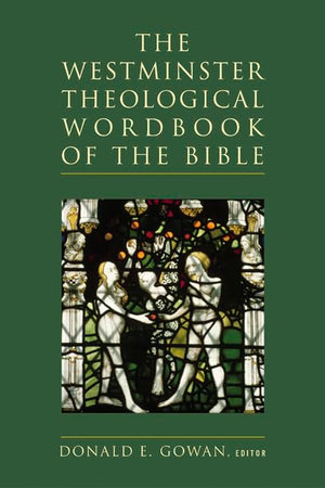 The Westminster Theological Wordbook of the Bible,Used