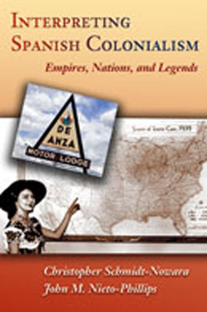 Interpreting Spanish Colonialism: Empires, Nations, and Legends,Used