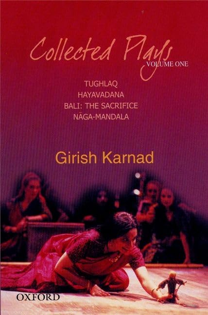 Collected Plays: Tughlaq, Hayavadana, Bali: The Sacrifice, NagaMandala, Volume 1,Used
