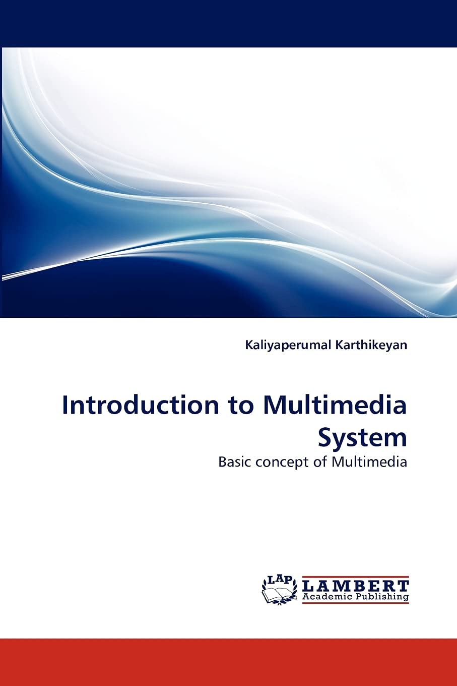 Introduction to Multimedia System: Basic concept of Multimedia,Used