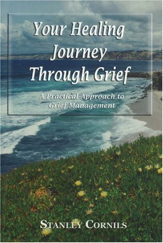 Your Healing Journey Through Grief: A Practical Guide to Grief Management,Used