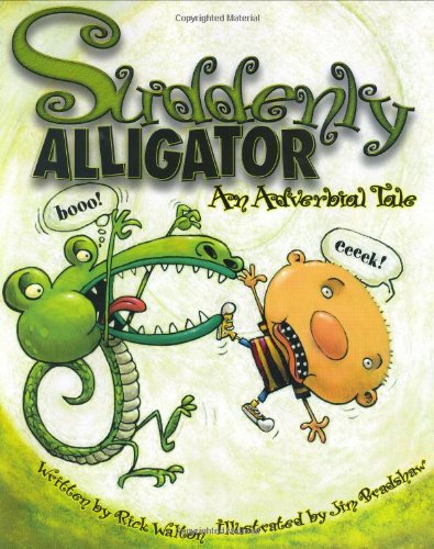 Suddenly Alligator: An Adverbial Tale,New