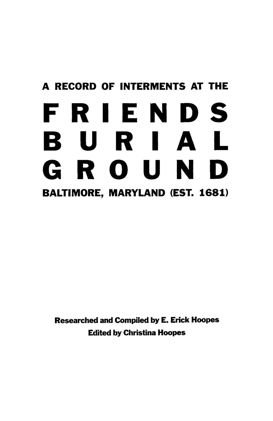 A Record Of Interments At The Friends Burial Ground, Baltimore, Maryland,New