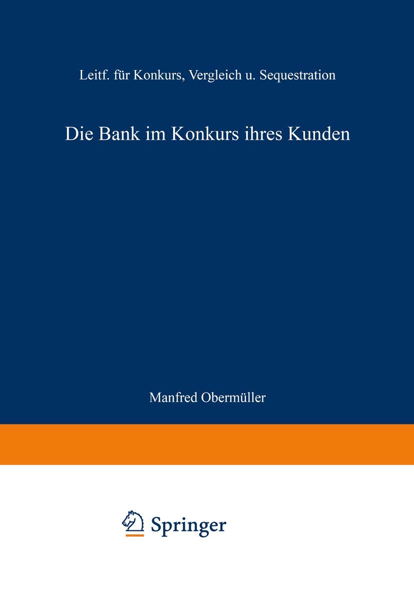 Die Bank Im Konkurs Ihres Kunden: Leitfaden Fr Konkurs, Vergleich Und Sequestration (Das Bankrecht) (German Edition),Used