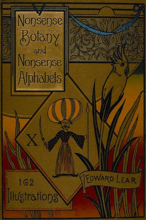 Nonsense Botany and Nonsense Alphabets: Facsimile of the 1889 Edition,Used