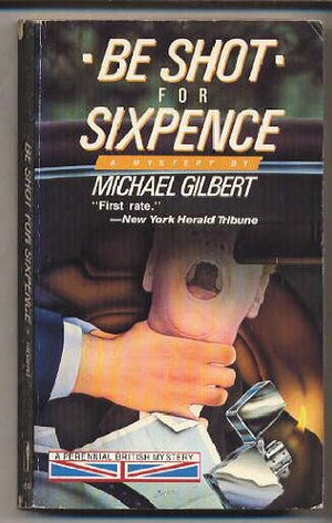 Be Shot For Sixpence: A Perennial British Mystery-used