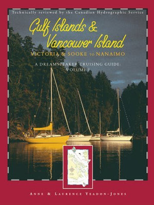 A Dreamspeaker Cruising Guide: Gulf Islands and Vancouver Island Sooke to Nanaimo,Used