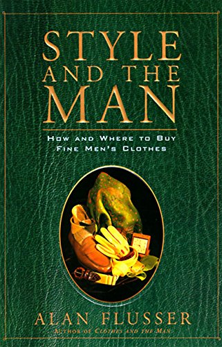 Style and the Man: How and Where to Buy Fine Mens Clothes,Used