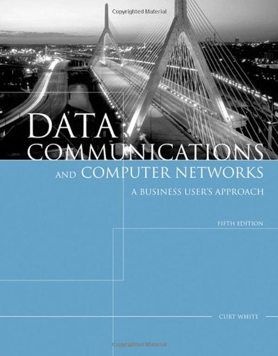 Data Communications and Computer Networks: A Business Users Approach,New