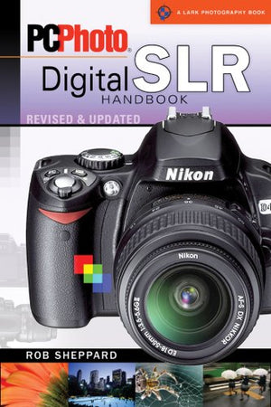 PCPhoto Digital SLR Handbook, Revised & Updated (A Lark Photography Book),Used
