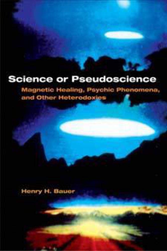 Science or Pseudoscience: Magnetic Healing, Psychic Phenomena, and Other Heterodoxies,Used