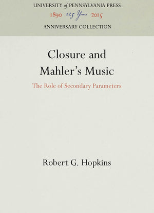 Closure and Mahler's Music: The Role of Secondary Parameters (Anniversary Collection),Used