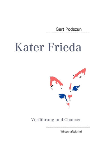 Kater Frieda: Wirtschaftskrimi (German Edition),Used
