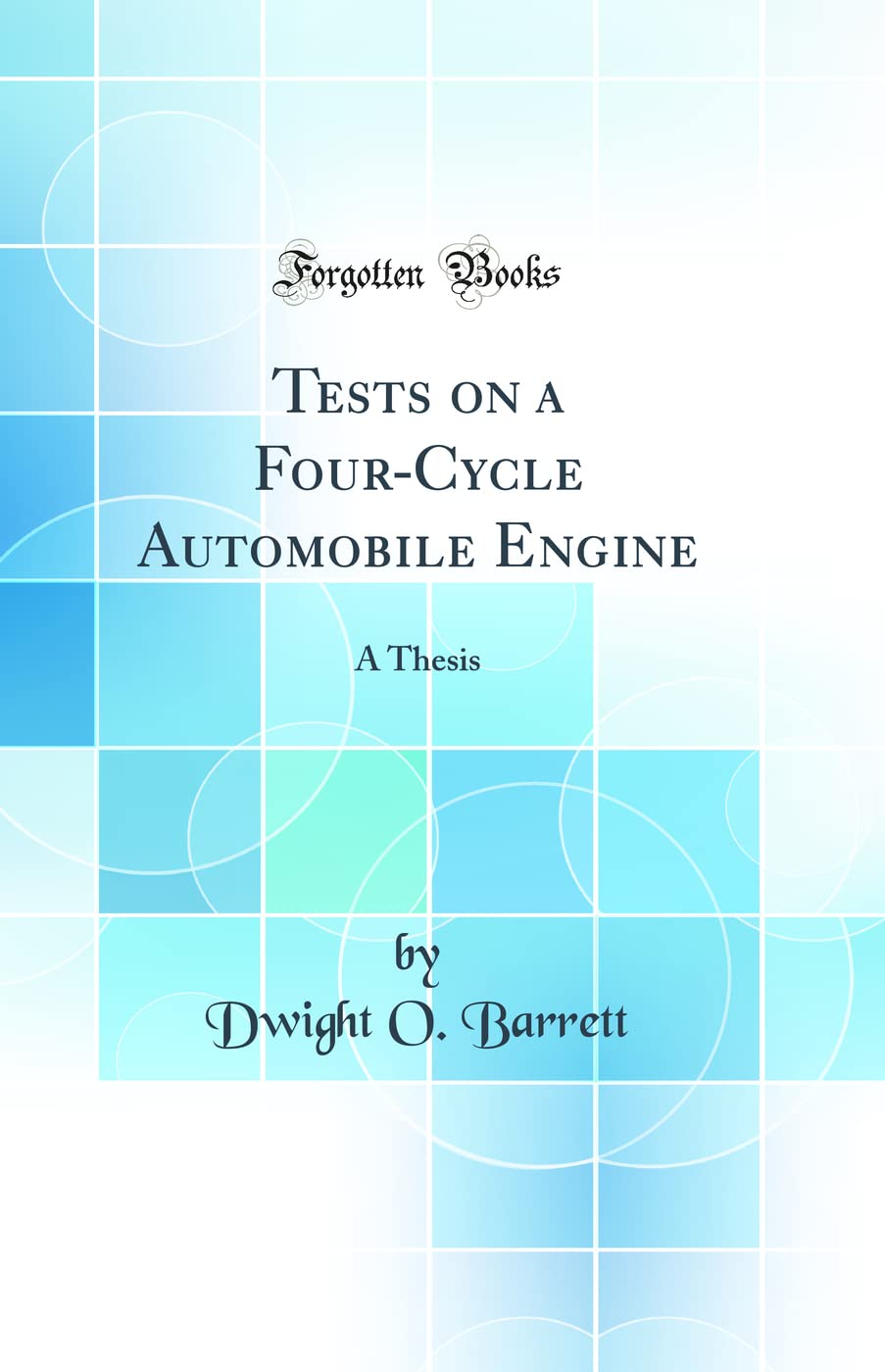Tests on a FourCycle Automobile Engine: A Thesis (Classic Reprint),Used