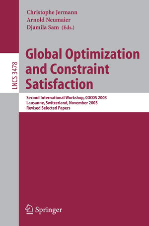 Global Optimization and Constraint Satisfaction: Second International Workshop, COCOS 2003, Lausanne, Switzerland, Nevember 182,Used