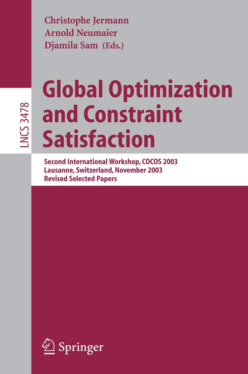 Global Optimization and Constraint Satisfaction: Second International Workshop, COCOS 2003, Lausanne, Switzerland, Nevember 182,Used