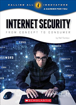 Internet Security: From Concept to Consumer (Calling All Innovators: A Career for You),Used