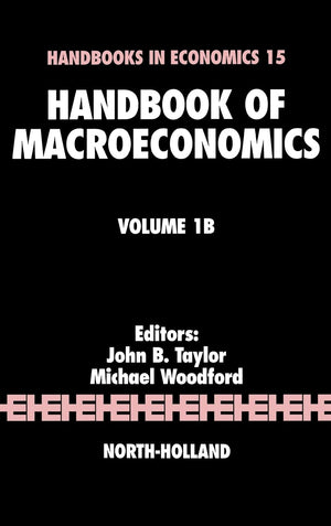 Handbook of Macroeconomics (Volume 1B),Used