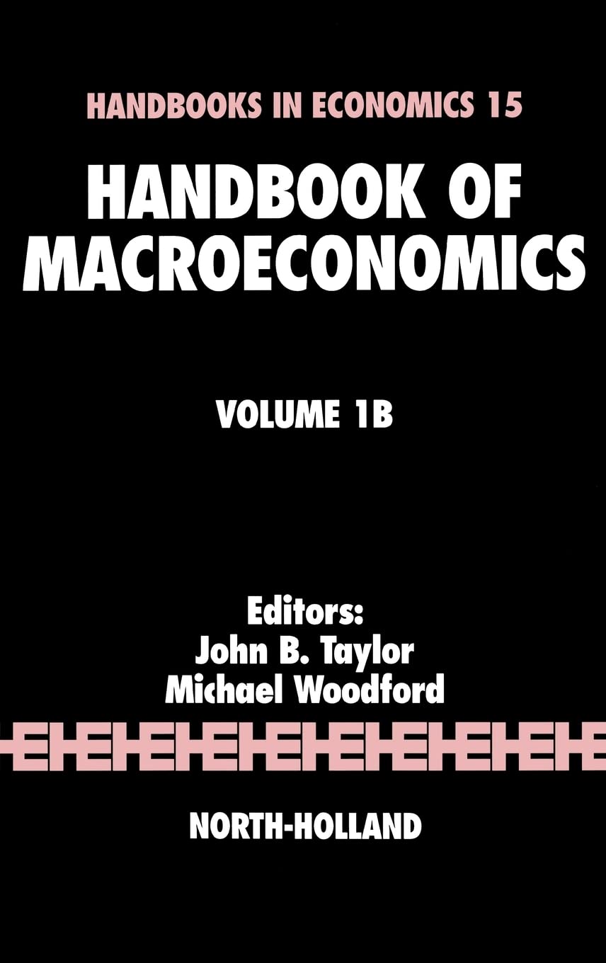 Handbook of Macroeconomics (Volume 1B),Used