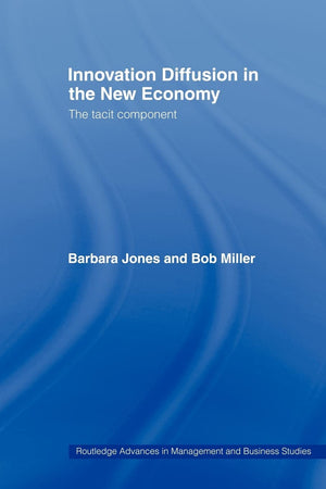 Innovation Diffusion In The New Economy (Routledge Advances In Management And Business Studies)