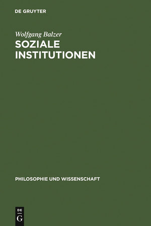 Soziale Institutionen (Philosophie und Wissenschaft, 4) (German Edition),Used