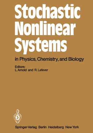 Stochastic Nonlinear Systems in Physics, Chemistry, and Biology: Proceedings of the Workshop Bielefeld, Fed. Rep. of Germany, Oc,Used