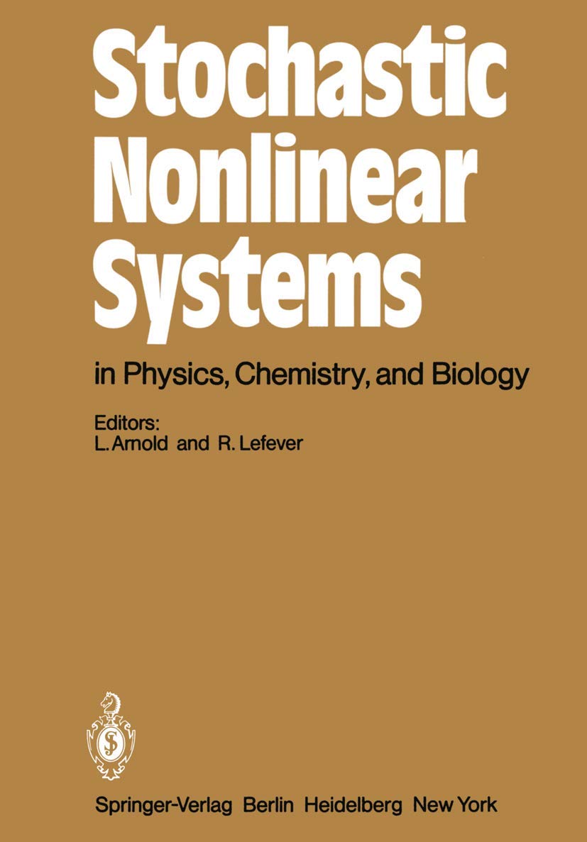Stochastic Nonlinear Systems in Physics, Chemistry, and Biology: Proceedings of the Workshop Bielefeld, Fed. Rep. of Germany, Oc,Used