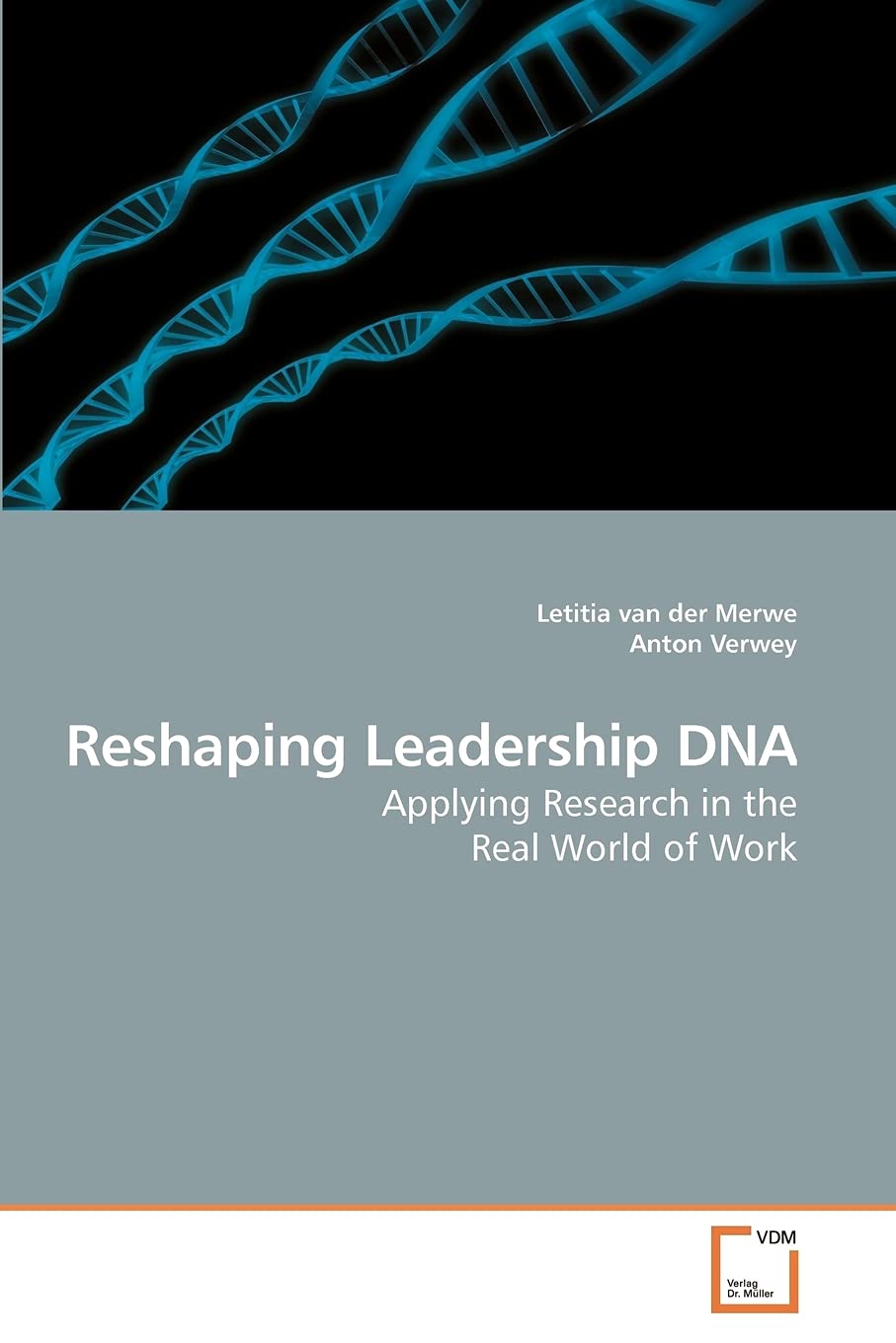 Reshaping Leadership DNA: Applying Research in the Real World of Work,Used
