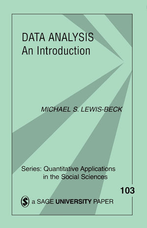 Data Analysis: An Introduction (Quantitative Applications in the Social Sciences),New
