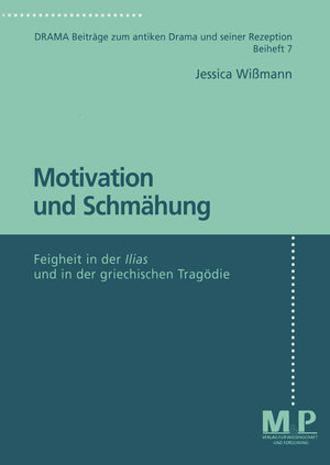 Motivation Und Schmhung: Feigheit In Der Ilias Und In Der Griechischen Tragdie (Drama. Beiheft) (German Edition),Used