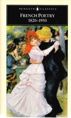 French Poetry, The Penguin Book of: 18201950, Dual Language Edition; with Prose Translations (French Edition),Used