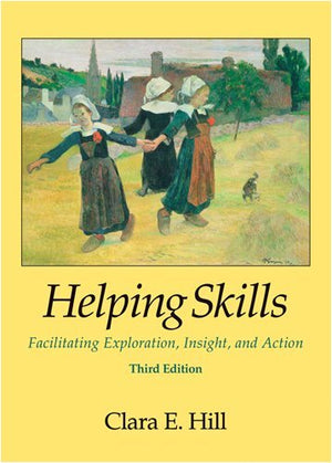 Helping Skills: Facilitating Exploration, Insight, and Action,Used