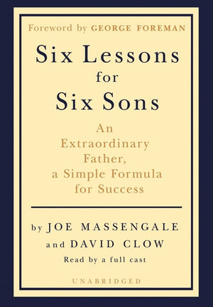 Six Lessons for Six Sons: An Extraordinary Father, a Simple Formula for Success,Used