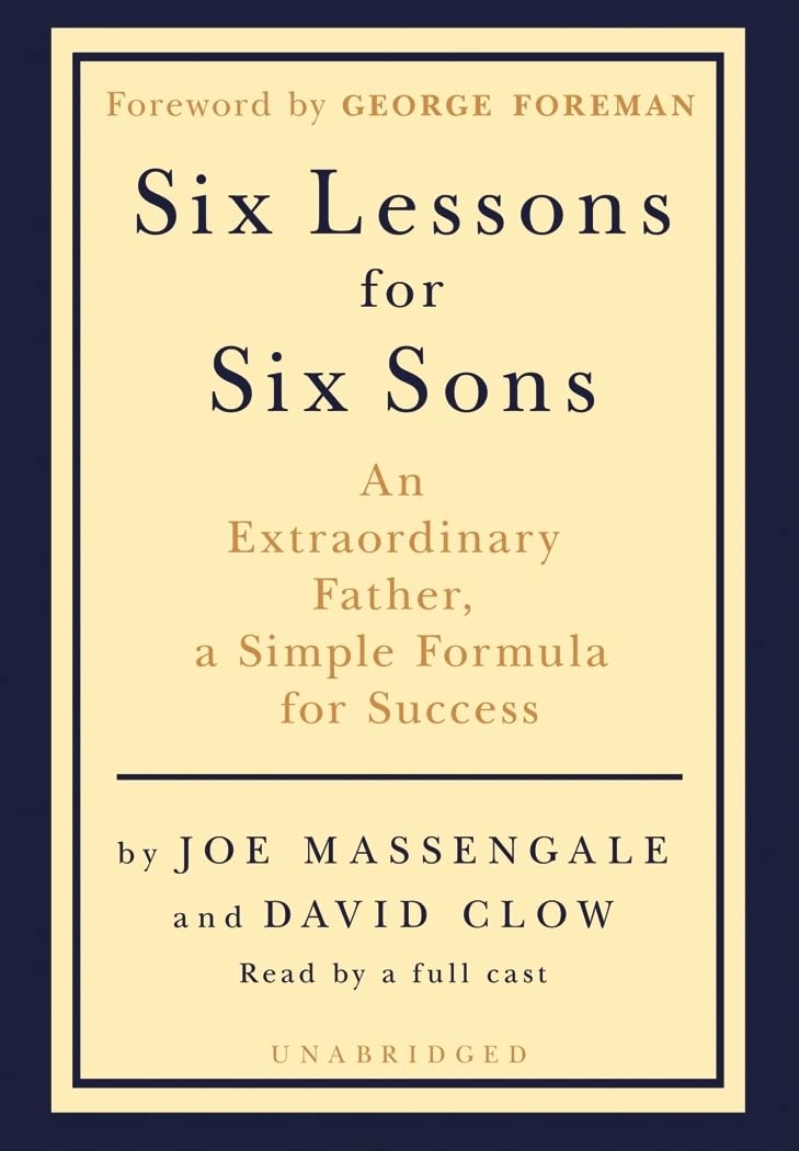 Six Lessons for Six Sons: An Extraordinary Father, a Simple Formula for Success,Used