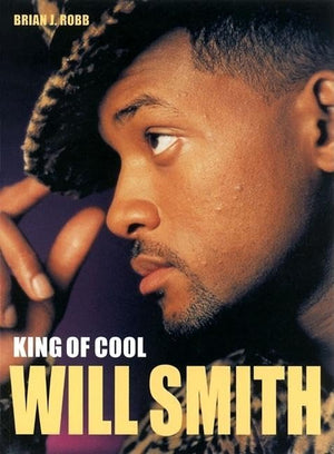 Will Smith: King Of Cool,New