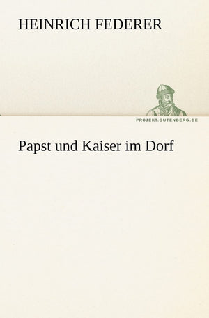 Papst Und Kaiser Im Dorf (German Edition),Used