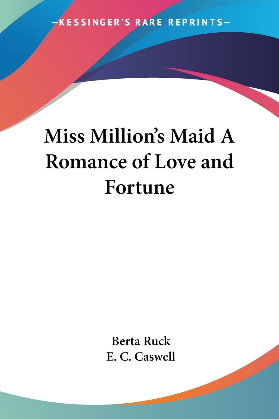 Miss Million's Maid A Romance of Love and Fortune,Used