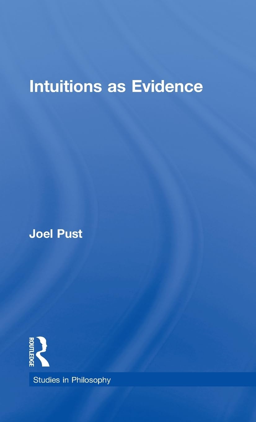 Intuitions As Evidence (Studies In Philosophy),New