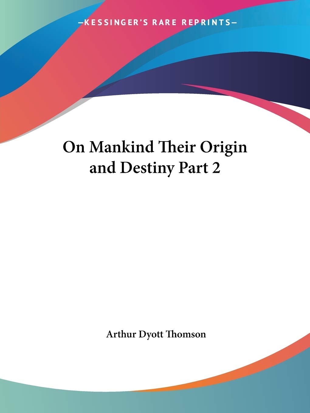 On Mankind Their Origin and Destiny Part 2,Used