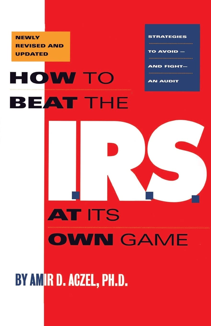 How to Beat the I.R.S. at Its Own Game: Strategies to Avoidand Fightan Audit,Used