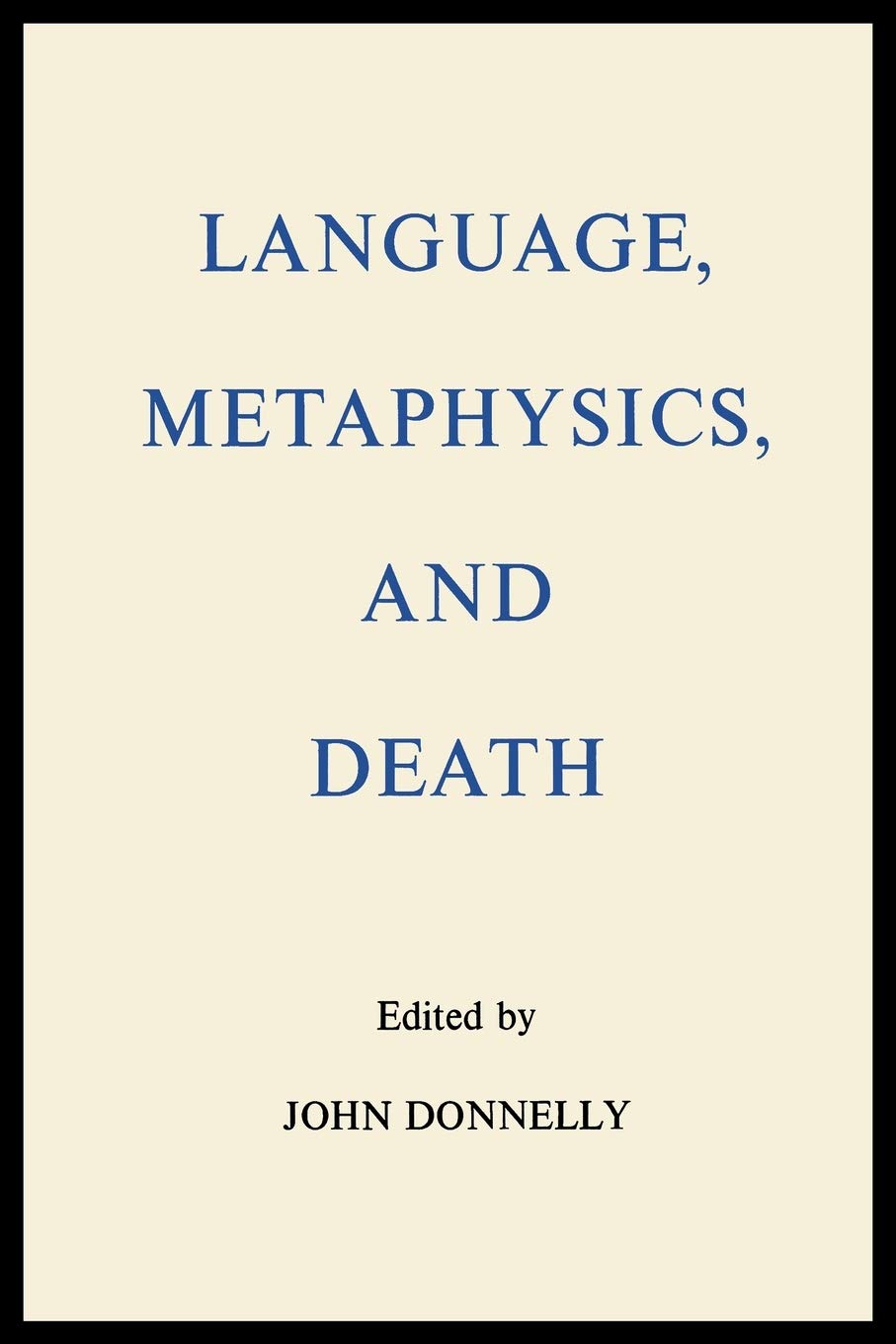 Language, Metaphysics, and Death,Used